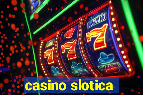 casino slotica