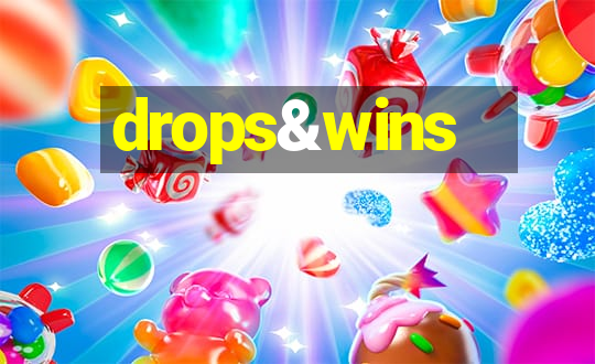 drops&wins