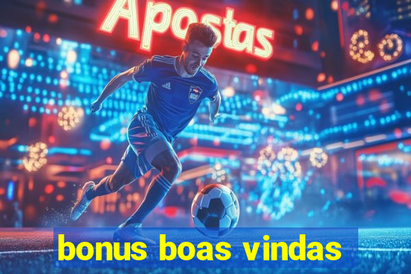 bonus boas vindas