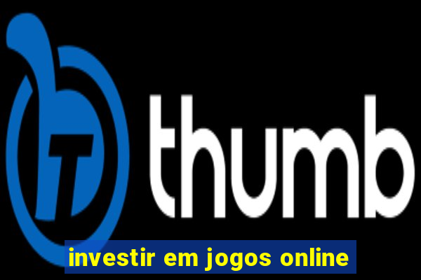 investir em jogos online