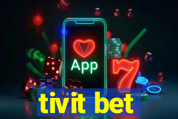 tivit bet