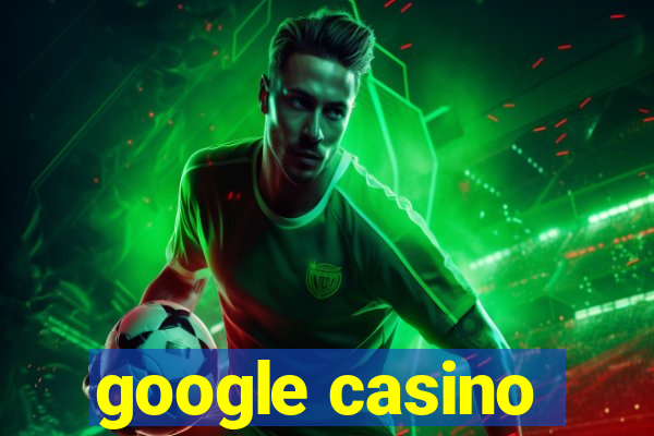 google casino