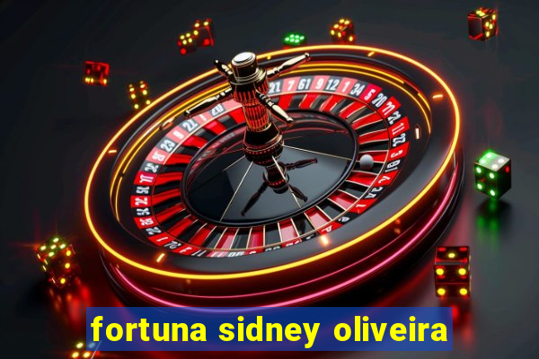 fortuna sidney oliveira