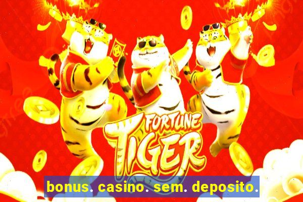 bonus. casino. sem. deposito.