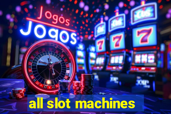 all slot machines