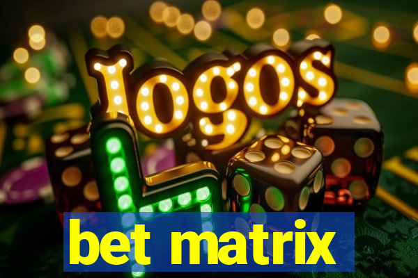 bet matrix