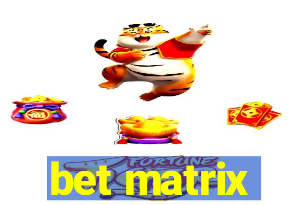 bet matrix