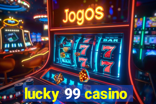 lucky 99 casino