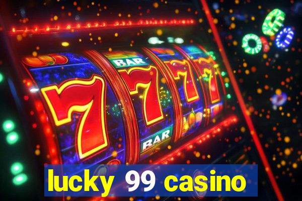 lucky 99 casino