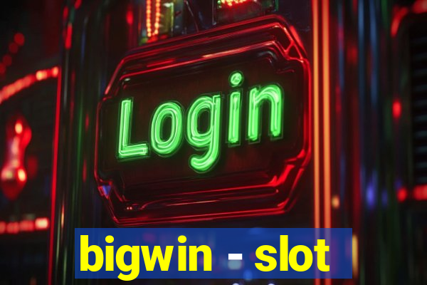 bigwin - slot