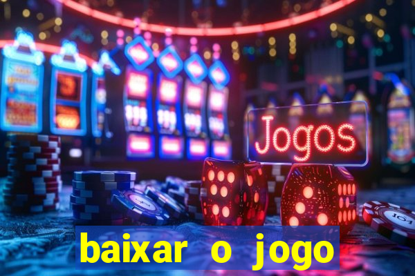 baixar o jogo fortune tiger