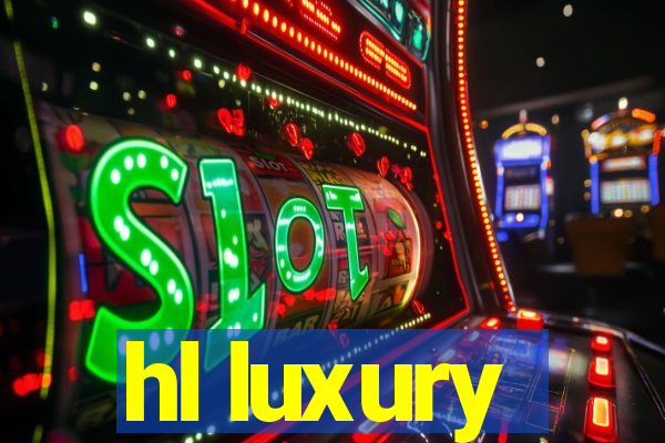 hl luxury