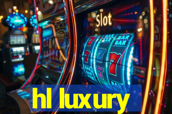 hl luxury