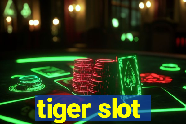 tiger slot