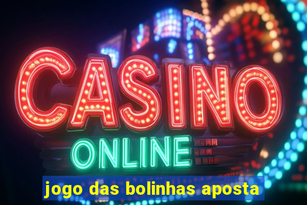 jogo das bolinhas aposta