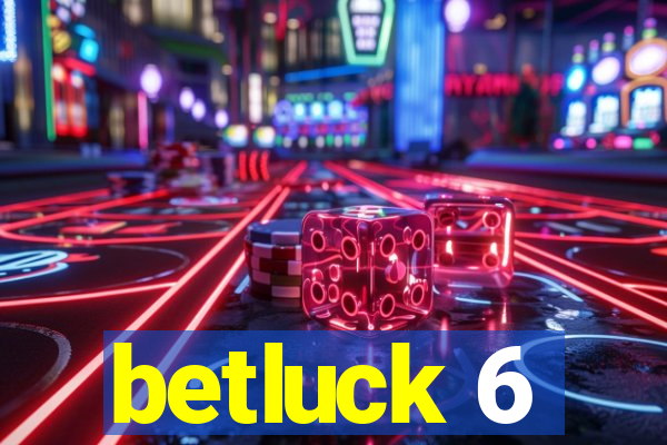 betluck 6