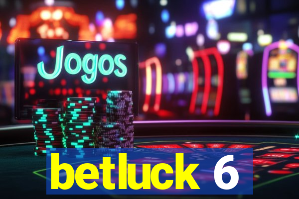 betluck 6