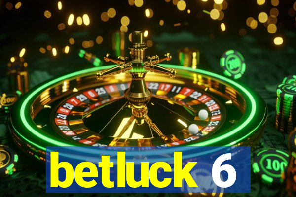 betluck 6