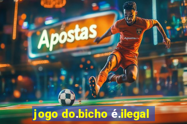 jogo do.bicho é.ilegal