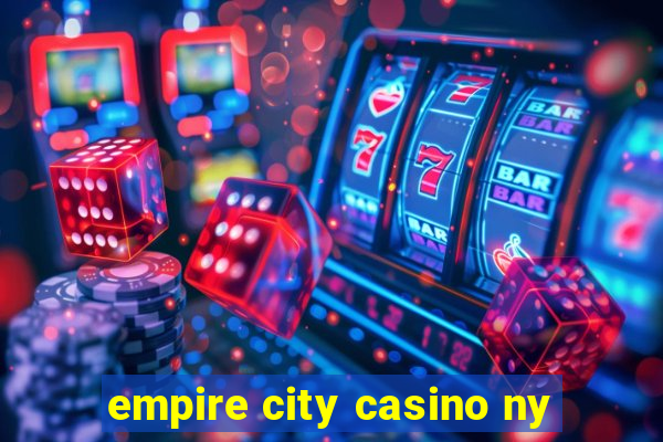 empire city casino ny