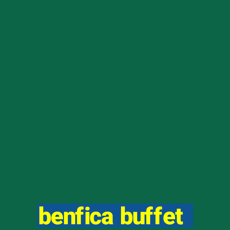 benfica buffet