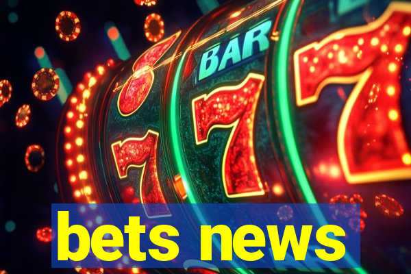 bets news