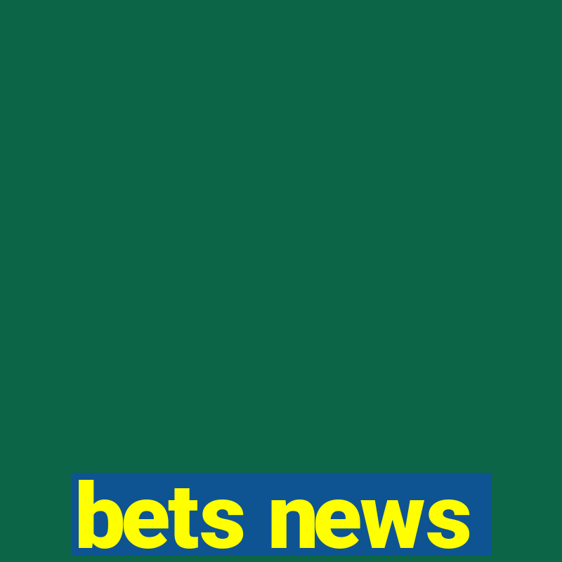 bets news