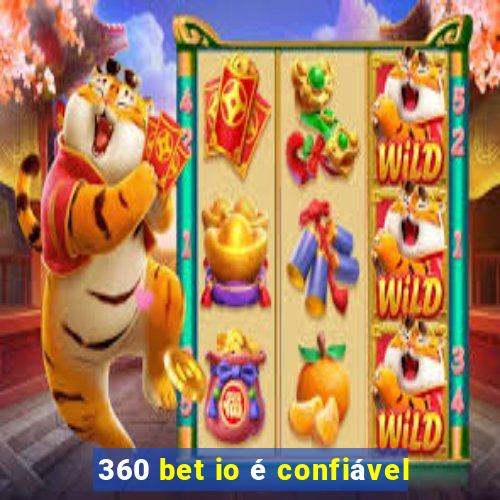 360 bet io é confiável