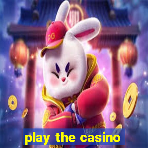 play the casino