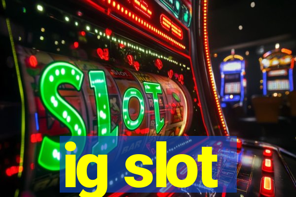 ig slot