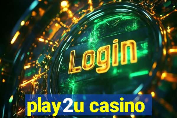 play2u casino