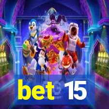 bet 15