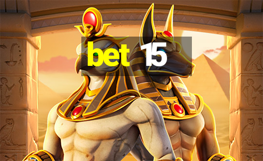 bet 15