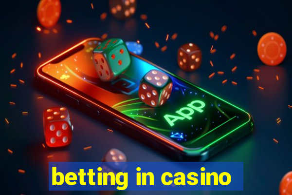 betting in casino