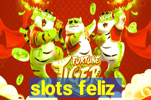 slots feliz