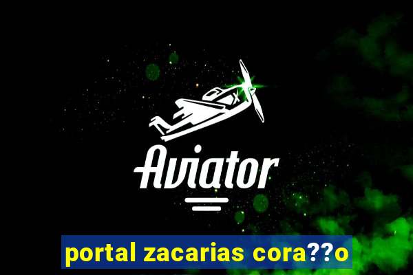 portal zacarias cora??o