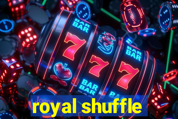 royal shuffle