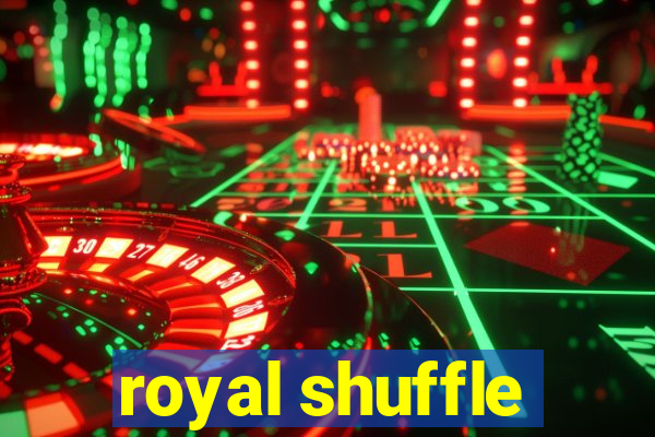 royal shuffle