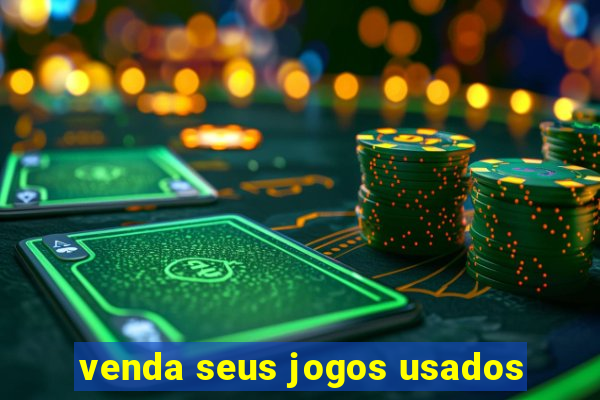 venda seus jogos usados