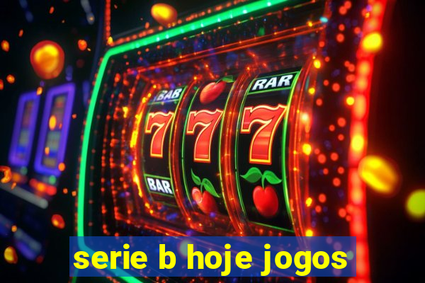 serie b hoje jogos