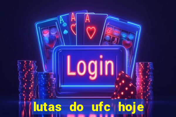 lutas do ufc hoje ao vivo