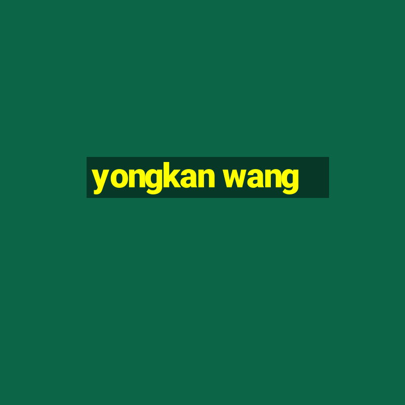 yongkan wang