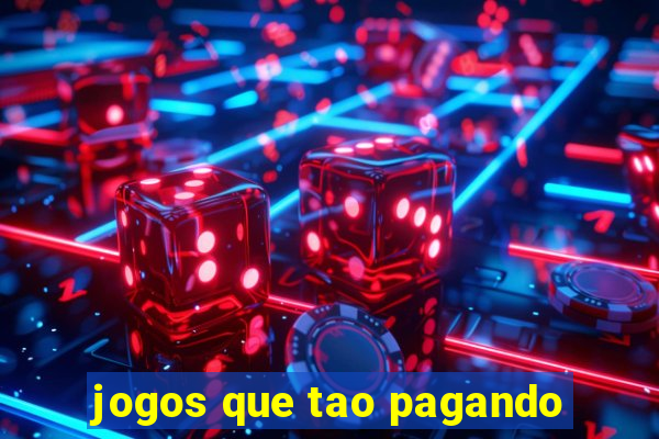 jogos que tao pagando