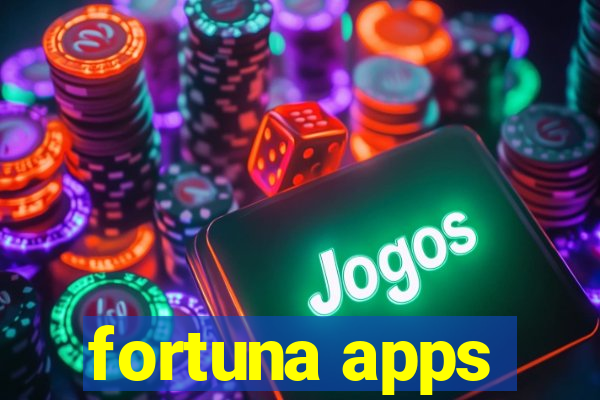 fortuna apps