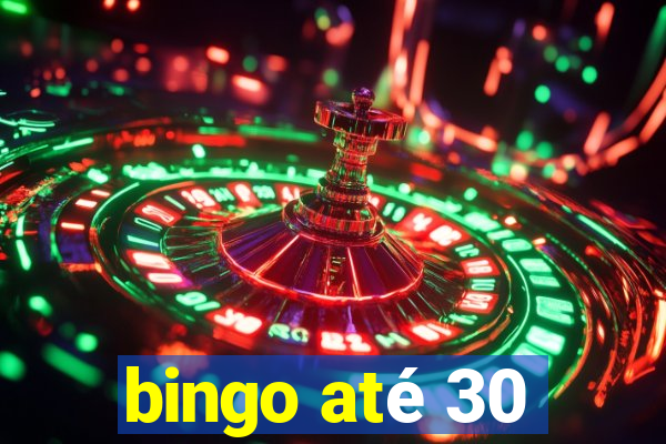 bingo até 30