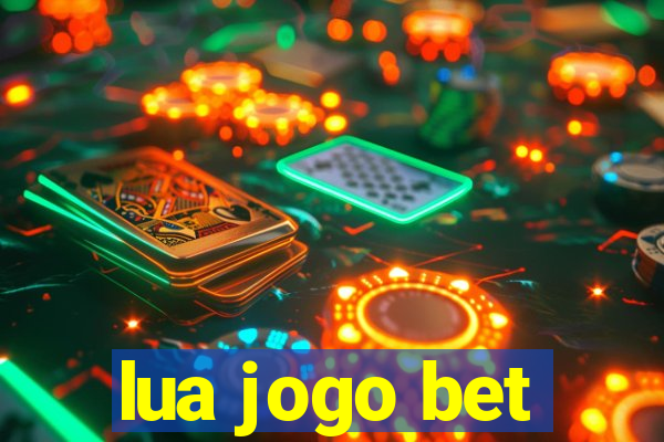 lua jogo bet