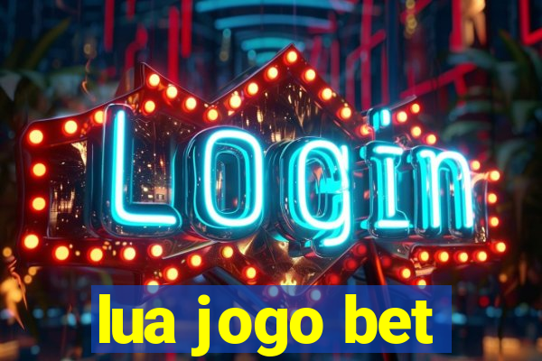 lua jogo bet