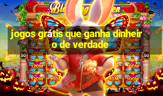 jogos grátis que ganha dinheiro de verdade