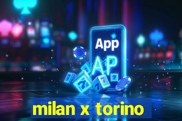 milan x torino