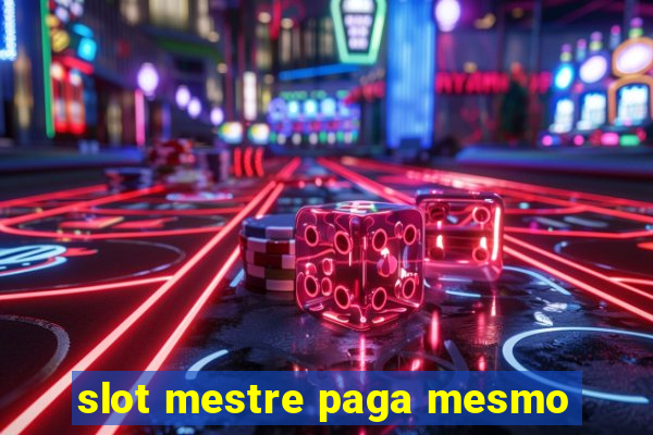 slot mestre paga mesmo